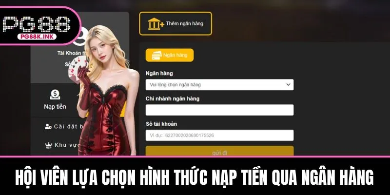 Hội viên lựa chọn hình thức nạp tiền qua ngân hàng