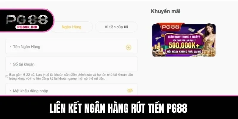Bạn đừng quên liên kết ngân hàng rút tiền PG88